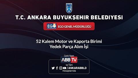 EGO GENEL MÜDÜRLÜĞÜ - 52 Kalem Motor ve Kaporta Birimi Yedek Parça Alım İşi