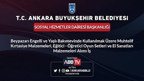 SOSYAL HİZMETLER DAİRESİ BAŞKANLIĞI - Beypazarı Engelli ve Yaşlı Bakımevinde Kullanılmak Üzere Muhtelif Kırtasiye Malzemeleri, Eğitici - Öğretici Oyun Setleri ve El Sanatları Malzemeleri Alımı İşi