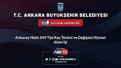 EGO ULAŞIM PLANLAMA RAYLI SİS.DAİ.BŞK-Ankaray Hattı S49 Tipi Ray Temini ve Değişimi Hizmet Alımı İşi