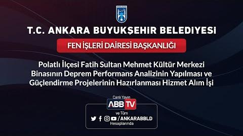 FEN İŞLERİ DAİRESİ BAŞKANLIĞI - Polatlı İlçesi Fatih Sultan Mehmet Kültür Merkezi Binasının Deprem Performans Analizinin Yapılması ve Güçlendirme Projelerinin Hazırlanması Hizmet Alım İşi - 2.Oturum