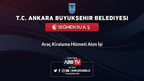 SEĞMEN SU AŞ - Araç Kiralama Hizmeti Alım İşi