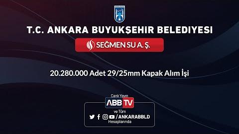 SEĞMEN SU AŞ - 20.280.000 Adet 29/25 mm Kapak Alım İşi