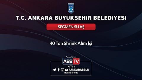 SEĞMEN SU AŞ - 40 Ton Shrink Alım İşi