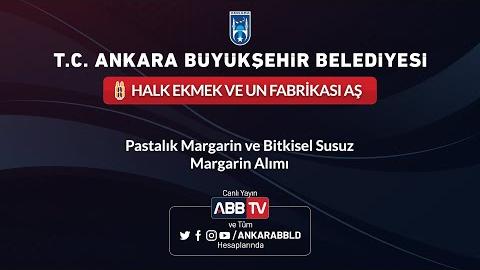 HALK EKMEK VE UN FABRİKASI AŞ - Pastalık Margarin ve Bitkisel Susuz Margarin Alımı