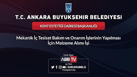 KENT ESTETİĞİ DAİRESİ BAŞKANLIĞI-Mekanik İç Tesisat Bakım ve Onarım İşlerinin Yapılması İçin Malzeme Alım İşi