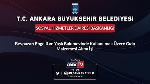 SOSYAL HİZMETLER DAİRESİ BAŞKANLIĞI - Beypazarı Engelli ve Yaşlı Bakımevinde Kullanılmak Üzere Gıda Malzemesi Alımı İşi