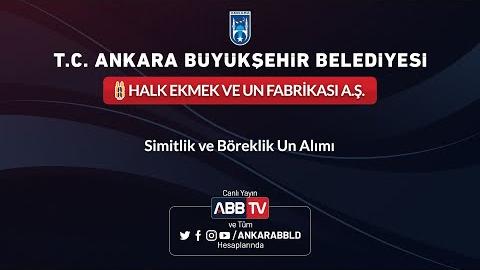 HALK EKMEK VE UN FABRİKASI AŞ - Simitlik ve Böreklik Un Alımı