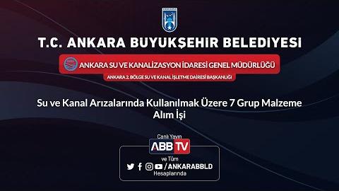 ASKİ GENEL MÜDÜRLÜĞÜ ANKARA 2. BÖLGE SU VE KANAL İŞLETME DAİRESİ BAŞKANLIĞI - Su ve Kanal Arızalarında Kullanılmak Üzere 7 Grup Malzeme Alım İşi