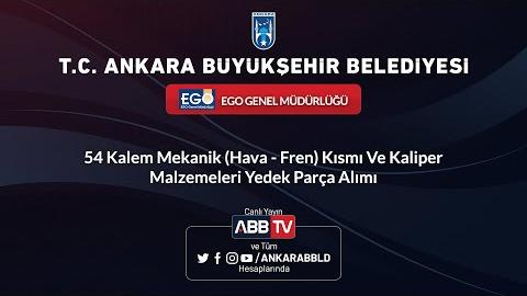 EGO GENEL MÜDÜRLÜĞÜ - 54 Kalem Mekanik (Hava-Fren) Kısmı ve Kaliper Malzemeleri Yedek Parça Alımı