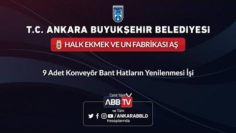 HALK EKMEK VE UN FABRİKASI AŞ - 9 Adet Konveryör Bant Hatların Yenilenmesi İşi