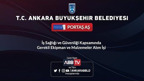 PORTAŞ AŞ İş Sağlığı ve Güvenliği Kapsamında Gerekli Ekipman ve Malzemeler Alım İşi 2. Oturum