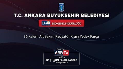 EGO GENEL MÜDÜRLÜĞÜ - 36 Kalem Alt Bakım Radyatör Kısmı Yedek Parça