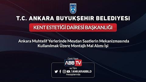 KENT ESTETİĞİ DAİRESİ BAŞKANLIĞI - Ankara Muhtelif Yerlerinde Meydan Saatlerin Mekanizmasında Kullanılmak Üzere Montajlı Mal Alımı İşi