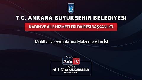 KADIN VE AİLE HİZMETLERİ DAİRESİ BAŞKANLIĞI - Mobilya ve Aydınlatma Malzeme Alım İşi