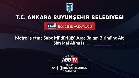 EGO GENEL MÜDÜRLÜĞÜ - Metro İşletme Şube Müdürlüğü Araç Bakım Birimi'ne Ait Şim Mal Alımı İşi