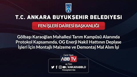 FEN İŞLERİ DAİRESİ BAŞKANLIĞI - Gölbaşı Karaoğlan Mahallesi Tarım Kampüsü Alanında Protokol Kapsamında OG Enerji Nakil Hattının Deplase İşleri İçin Montajlı Malzeme ve Demontaj Mal Alım İşi 2.Oturum