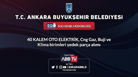 EGO GENEL MÜDÜRLÜĞÜ - 40 Kalem Oto Elektrik, Cng Gaz, Buji ve Klima Birimleri Yedek Parça Alımı