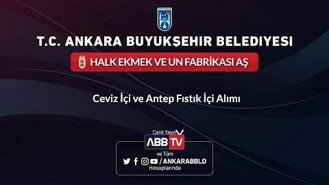 HALK EKMEK VE UN FABRİKASI AŞ - Ceviz İçi ve Antep Fıstık İçi Alımı