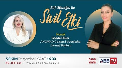 Elif Ufluoğlu ile Sivil Etki 40.Bölüm - Gözde DİKER