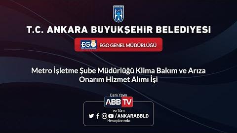 EGO GENEL MÜDÜRLÜĞÜ - Metro İşletme Şube Müdürlüğü Klima Bakım ve Arıza Onarım Hizmet Alım İşi