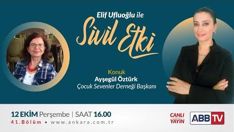 Elif Ufluoğlu ile Sivil Etki 41.Bölüm - Ayşegül ÖZTÜRK