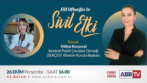 Elif Ufluoğlu ile Sivil Etki  42. Bölüm - Hülya Kırçuval