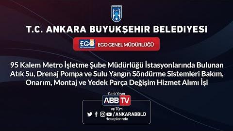 EGO GENEL MÜDÜRLÜĞÜ - Atık Su, Drenaj Pompa ve Sulu Yangın Söndürme Sistemleri Bakım Onarımı