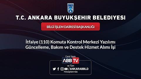 BİLGİ İŞLEM DAİRESİ BAŞKANLIĞI - İtfaiye(110) Komuta Kontrol Merkezi Yazılımı Güncelleme, Bakım ve Destek Hizmet Alımı İşi