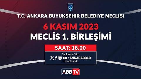 T.C. ANKARA BÜYÜKŞEHİR BELEDİYESİ - KASIM AYI MECLİS TOPLANTISI 1. BİRLEŞİMİ