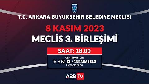 T.C. ANKARA BÜYÜKŞEHİR BELEDİYESİ - KASIM AYI MECLİS TOPLANTISI 3. BİRLEŞİMİ