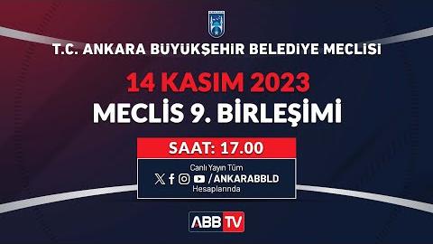 T.C. ANKARA BÜYÜKŞEHİR BELEDİYESİ - KASIM AYI MECLİS TOPLANTISI 9. BİRLEŞİMİ