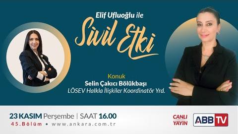 Elif Ufluoğlu ile Sivil Etki 45.Bölüm - Selin Çakıcı Bölükbaşı