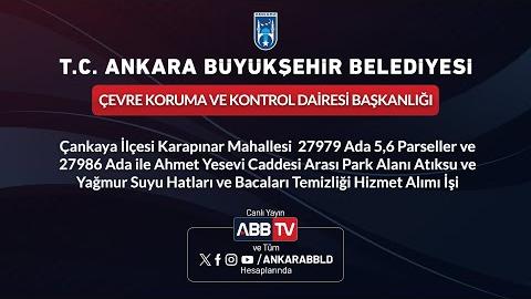 ÇEVRE KORUMA VE KONTROL DAİRESİ BAŞKANLIĞI - Çankaya İlçesi Karapınar Mahallesi 27979 Ada 5,6 Parseller ve 27986 Ada İle Ahmet Yesevi Caddesi Arası Park Alanı Atıksu ve Yağmur Suyu Hatları ve Bacaları Temizliği Hizmet Alımı İşi