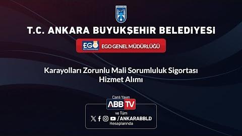 EGO GENEL MÜDÜRLÜĞÜ - Karayolları Zorunlu Mali Sorumluluk Sigortası Hizmet Alımı