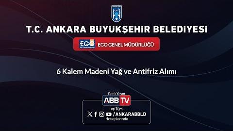 EGO GENEL MÜDÜRLÜĞÜ - 6 Kalem Madeni Yağ ve Antifriz Alımı