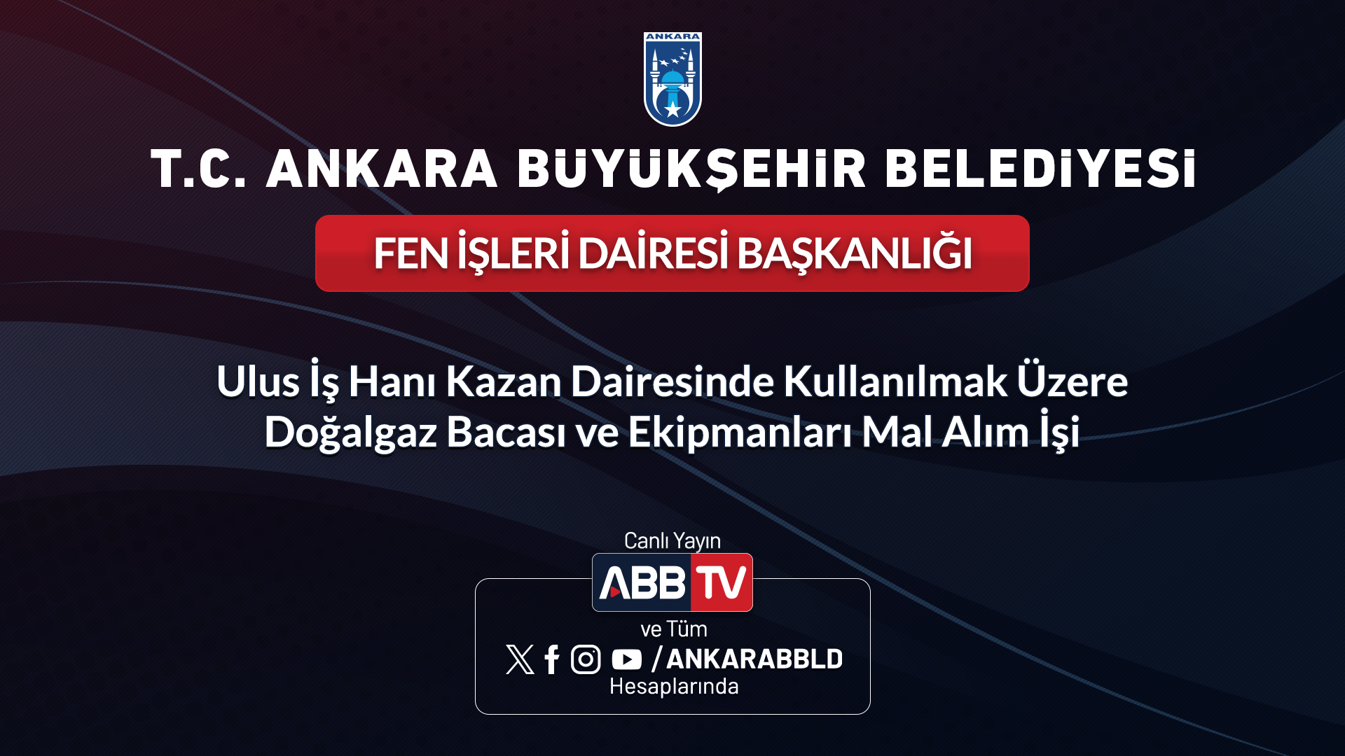 FEN İŞLERİ DAİRESİ BAŞKANLIĞI - Ulus İş Hanı Kazan Dairesinde Kullanılmak Üzere Doğalgaz Bacası ve Ekipmanları Mal Alım İşi - 2.Oturum