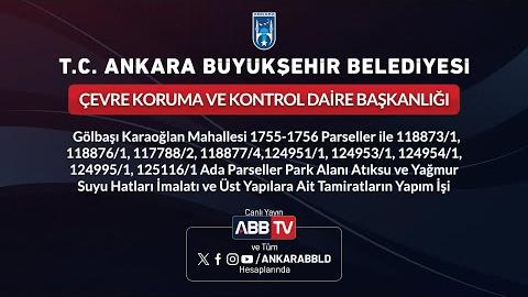 ÇEVRE KORUMA VE KONTROL DAİRESİ BAŞKANLIĞI - Gölbaşı Karaoğlan Mahallesi Park Alanı Atıksu ve Yağmur Suyu Hatları İmalatı ve Üst Yapılara Ait Tamiratların Yapım İşi