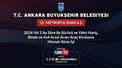 METROPOL İMAR AŞ-2024 Yılı 2 Ay Süre İle Sürücü ve Yakıt Hariç, Binek ve 4x4 Arazi Aracı Araç Kiralama Hizmet Alımı İşi