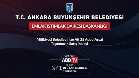 EMLAK İSTİMLAK DAİRESİ BAŞKANLIĞI - Mülkiyeti Belediyemize Ait 25 Adet Taşınmazın Satış İhalesi