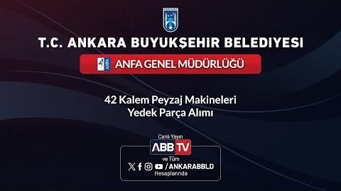 ANFA GENEL MÜDÜRLÜĞÜ - 42 Kalem Peyzaj Makineleri Yedek Parça Alımı