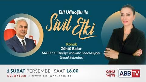 Elif Ufluoğlu ile Sivil Etki 52. Bölüm -  Zühtü Bakır