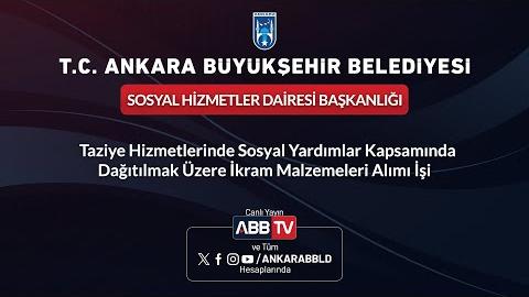 SOSYAL HİZMETLER DAİRESİ BAŞKANLIĞI - Taziye Hizmetlerinde Sosyal Yardımlar Kapsamında Dağıtılmak Üzere İkram Malzemeleri Alımı İşi