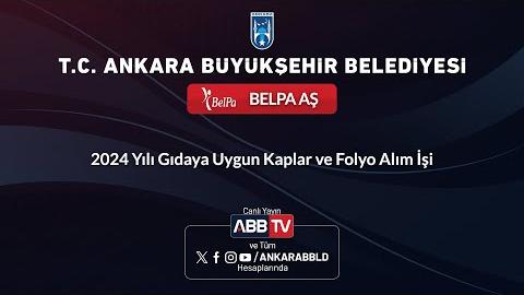 BELPA AŞ - 2024 Yılı Gıdaya Uygun Kaplar ve Folyo Alım İşi