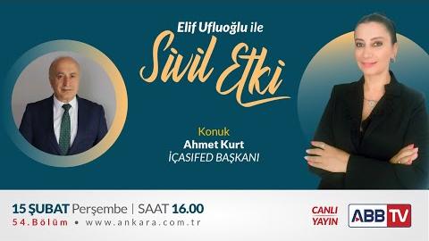 Elif Ufluoğlu ile Sivil Etki 54.Bölüm - Ahmet KURT