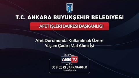 AFET İŞLERİ DAİRESİ BAŞKANLIĞI - Afet Durumunda Kullanılmak Üzere Yaşam Çadırı Mal Alımı İşi