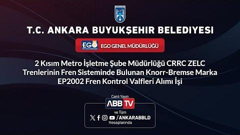 EGO GENEL MÜDÜRLÜĞÜ - 2 Kısım Metro İşletme Şube Müdürlüğü CRRC ZELC Trenlerinin Fren Sisteminde Bulunan Knorr-Bremse Marka EP2002 Fren Kontrol Valfleri Alımı İşi