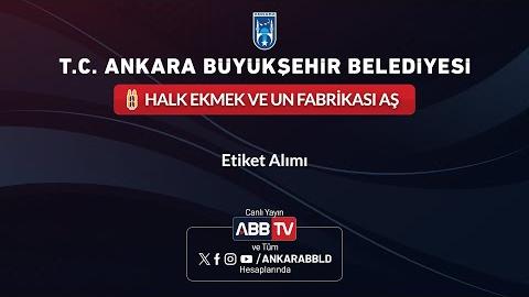 HALK EKMEK VE UN FABRİKASI - Etiket Alımı