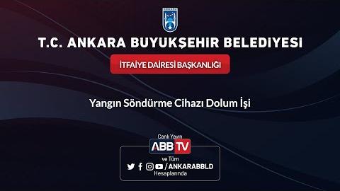 İTFAİYE DAİRESİ BAŞKANLIĞI - Yangın Söndürme Cihazı Dolum İşi