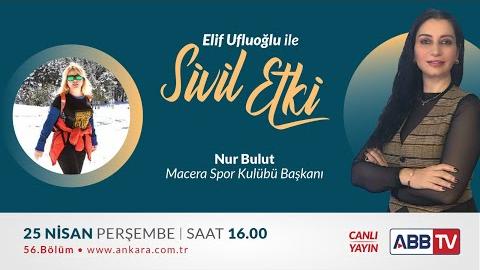 Elif Ufluoğlu ile Sivil Etki 56. Bölüm -  Nur Bulut