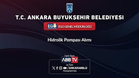 EGO GENEL MÜDÜRLÜĞÜ - Hidrolik Pompa Alımı 2. Oturum